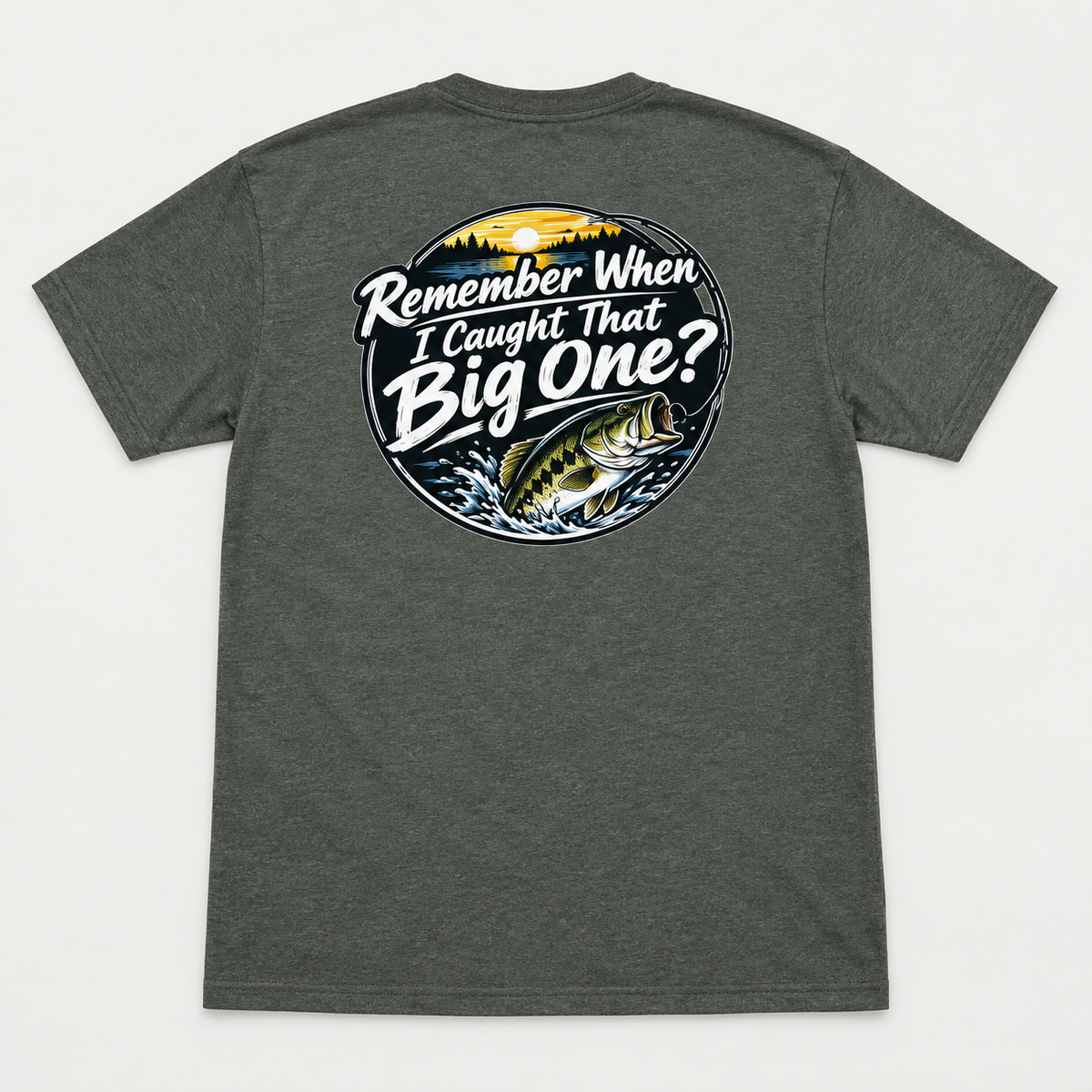 Remember When I Caught That Big One Tee