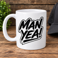MAN YEA 12oz Coffee Mug